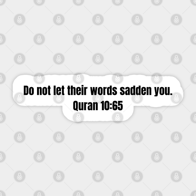 Do not let their words sadden you. Quran 1065 Islamic Sticker